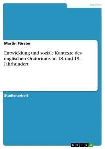 Entwicklung und soziale Kontexte des englischen Oratoriums im 18. und 19. Jahrhundert