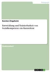 Entwicklung und Trainierbarkeit von Sozialkompetenz: ein Kurzreferat