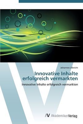 Innovative Inhalte erfolgreich vermarkten