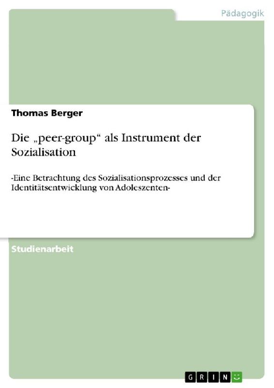 Die "peer-group" als Instrument der Sozialisation