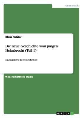 Die neue Geschichte vom jungen Helmbrecht (Teil 1)