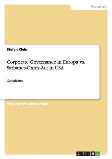 Corporate Governance in Europa vs. Sarbanes-Oxley-Act in USA
