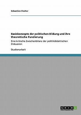 Basiskonzepte der politischen Bildung und ihre theoretische Fundierung