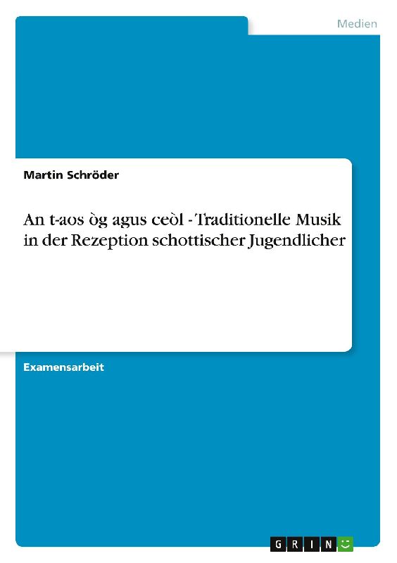 An t-aos òg agus ceòl - Traditionelle Musik in der Rezeption schottischer Jugendlicher
