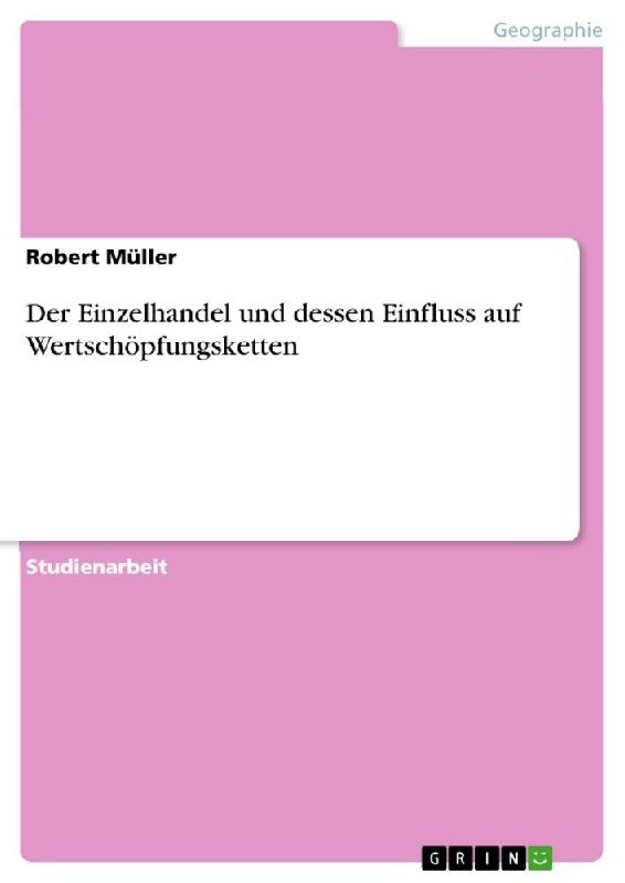 Der Einzelhandel und dessen Einfluss auf Wertschöpfungsketten