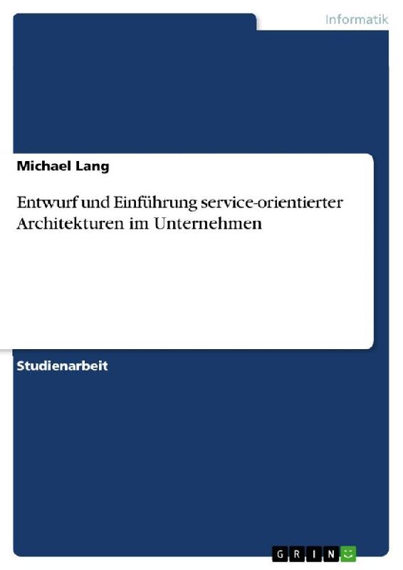 Entwurf und Einführung service-orientierter Architekturen im Unternehmen