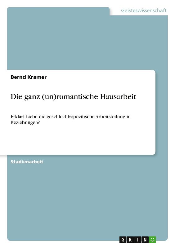 Die ganz (un)romantische Hausarbeit