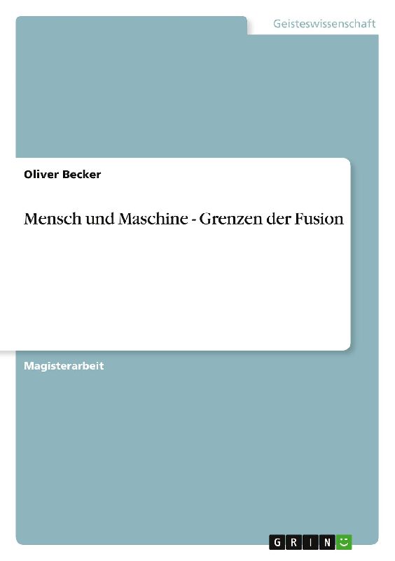 Mensch und Maschine - Grenzen der Fusion
