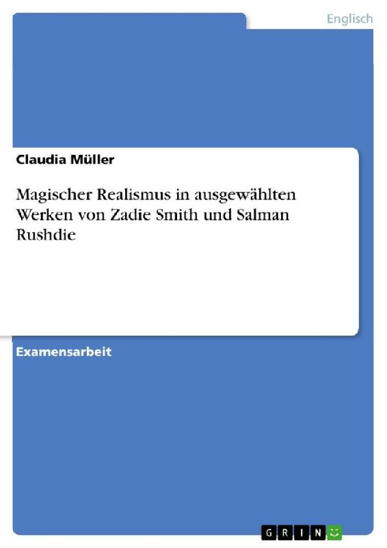 Magischer Realismus in ausgewählten Werken von Zadie Smith und Salman Rushdie