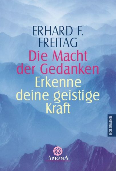 Die Macht der Gedanken - Erkenne deine geistige Kraft