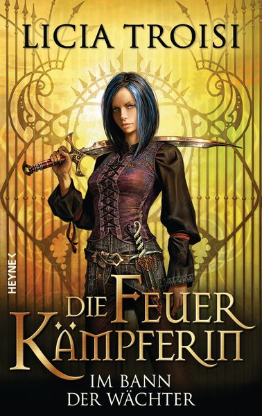Die Feuerkämpferin - Im Bann der Wächter