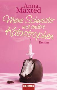 Meine Schwester und andere Katastrophen