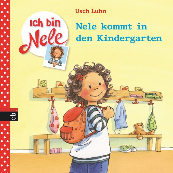 Ich bin Nele - Nele kommt in den Kindergarten