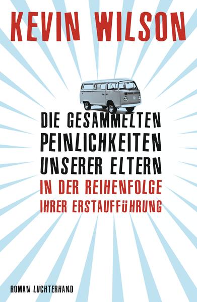 Die gesammelten Peinlichkeiten unserer Eltern in der Reihenfolge ihrer Erstaufführung