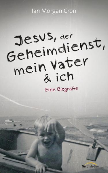 Jesus, der Geheimdienst, mein Vater und ich