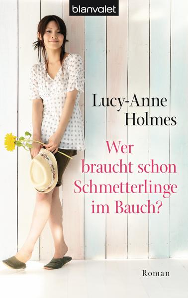Wer braucht schon Schmetterlinge im Bauch?
