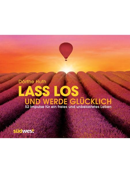 Lass los und werde glücklich