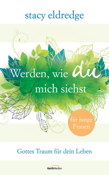 Werden wie du mich siehst - für junge Frauen - 
