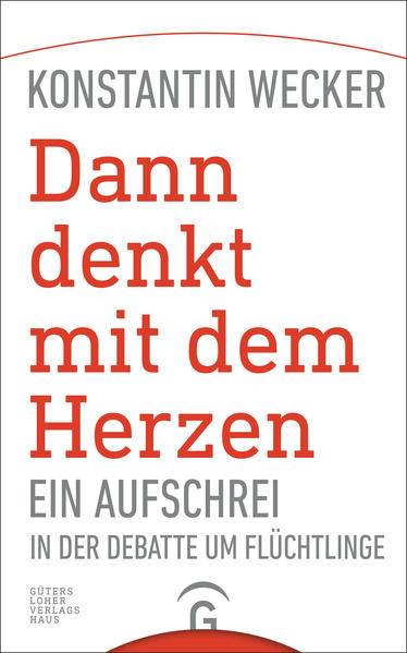 Dann denkt mit dem Herzen -
