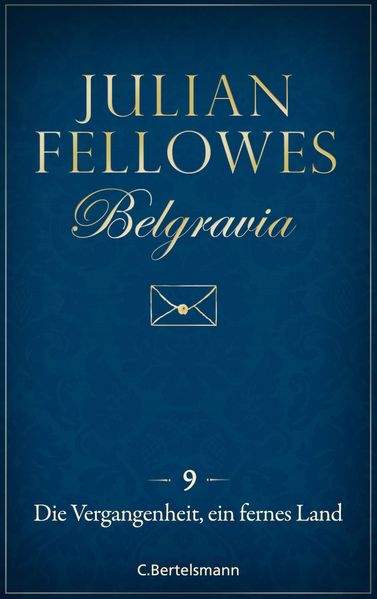 Belgravia (9) - Die Vergangenheit, ein fremdes Land