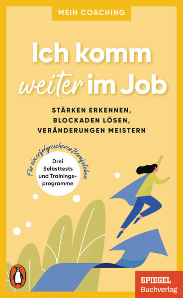 Ich komm weiter im Job - - Stärken erkennen, Blockaden lösen, Veränderungen meistern