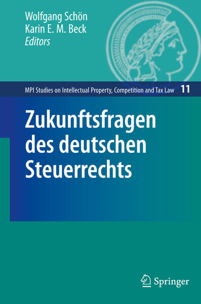 Zukunftsfragen des deutschen Steuerrechts