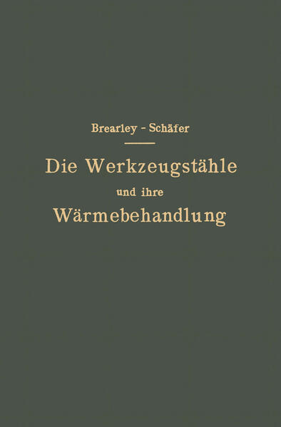 Die Werkzeugstähle und ihre Wärmebehandlung