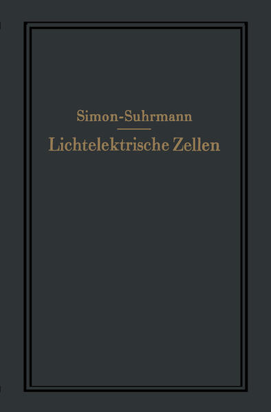 Lichtelektrische Zellen und ihre Anwendung