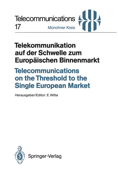 Telekommunikation auf der Schwelle zum Europäischen Binnenmarkt / Telecommunications on the Threshold to the Single European Market