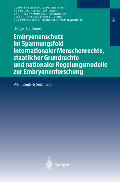 Embryonenschutz im Spannungsfeld internationaler Menschenrechte, staatlicher Grundrechte und nationaler Regelungsmodelle zur Embryonenforschung