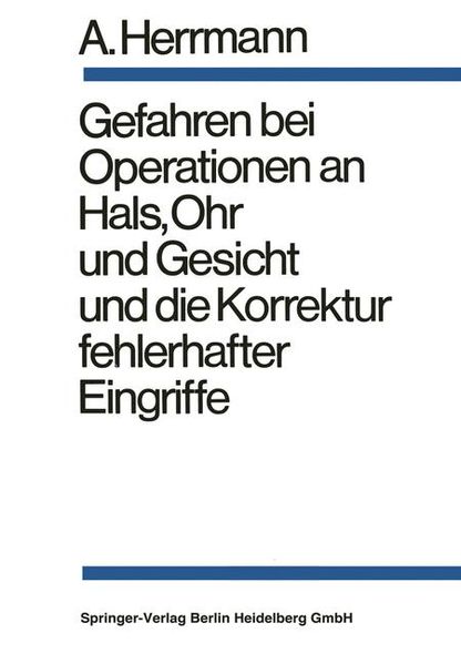 Gefahren bei Operationen an Hals, Ohr und Gesicht und die Korrektur fehlerhafter Eingriffe