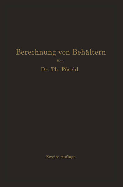Berechnung von Behältern nach neueren analytischen und graphischen Methoden