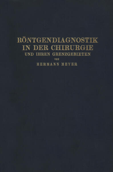 Röntgendiagnostik in der Chirurgie und Ihren Grenzgebieten