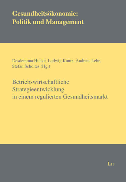 Betriebswirtschaftliche Strategieentwicklung in einem regulierten Gesundheitsmarkt