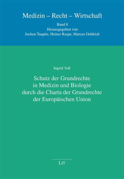 Schutz der Grundrechte in Medizin und Biologie durch die Charta der Grundrechte der Europäischen Union