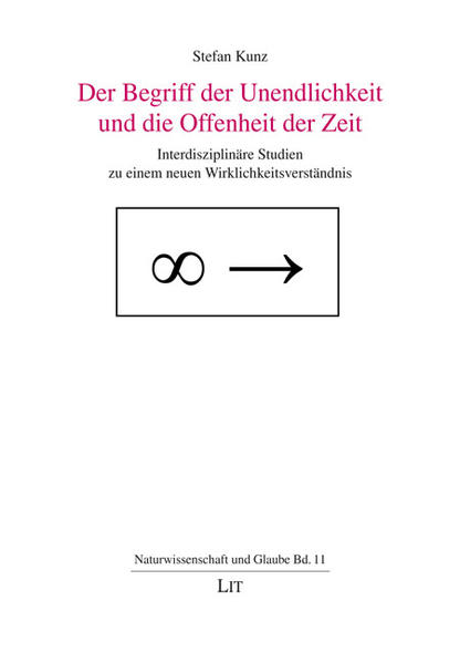Der Begriff der Unendlichkeit und die Offenheit der Zeit