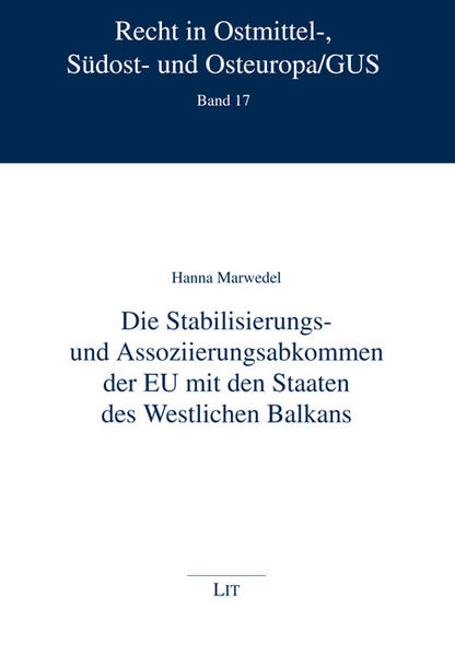 Die Stabilisierungs- und Assoziierungsabkommen der EU mit den Staaten des Westlichen Balkans