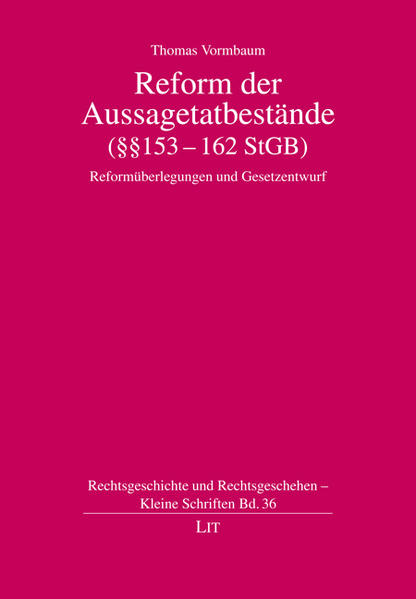 Reform der Aussagetatbestände (§§ 153-162 StGB)
