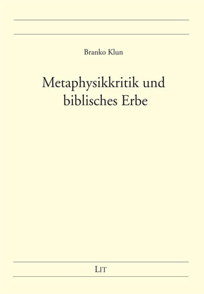 Metaphysikkritik und biblisches Erbe