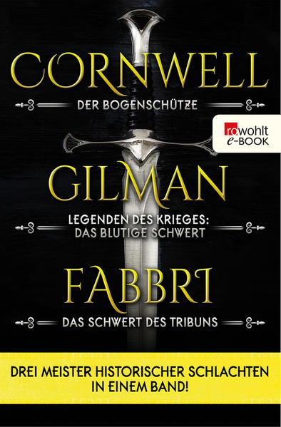 Der Bogenschütze / Legenden des Krieges: Das blutige Schwert / Vespasian: Das Schwert des Tribuns