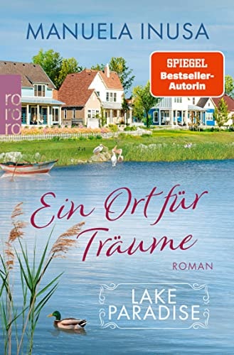 Lake Paradise – Ein Ort für Träume: Der neue Band der SPIEGEL-Bestsellerreihe (Lake Paradise-Reihe 3)