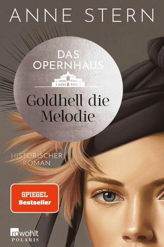 Dunkel der Himmel, goldhell die Melodie: Von der SPIEGEL-Bestseller-Autorin von "Fräulein Gold"