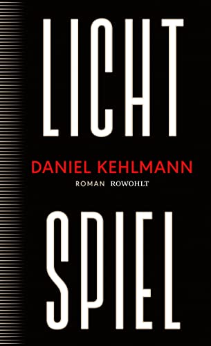 Lichtspiel Roman | "Ein Geniestreich von einem Roman, ein Buch, das bleiben wird." ARD Druckfrisch