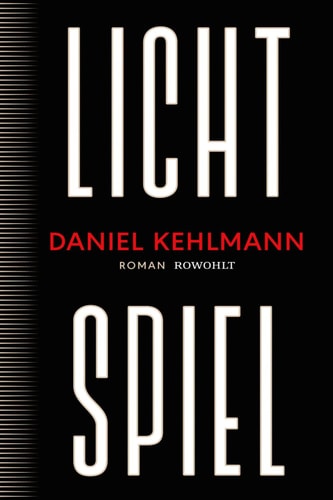 Lichtspiel Roman | "Ein Geniestreich von einem Roman, ein Buch, das bleiben wird." ARD Druckfrisch