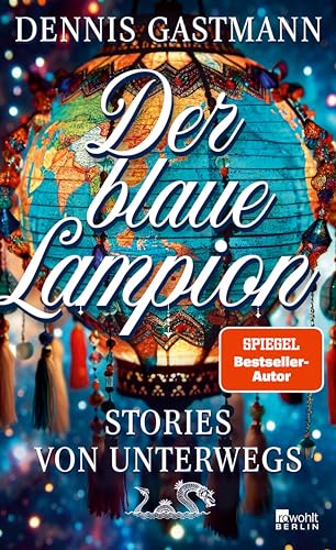 Der blaue Lampion Stories von unterwegs | "Ein brillanter Beobachter." NDR Kultur