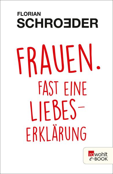 Frauen. Fast eine Liebeserklärung