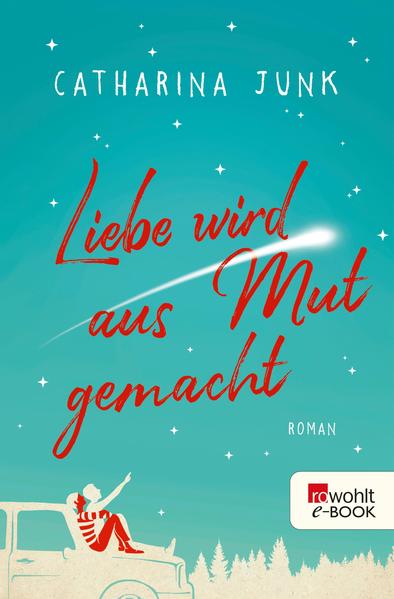 Liebe wird aus Mut gemacht