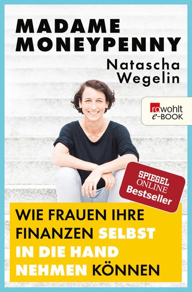 Madame Moneypenny: Wie Frauen ihre Finanzen selbst in die Hand nehmen können