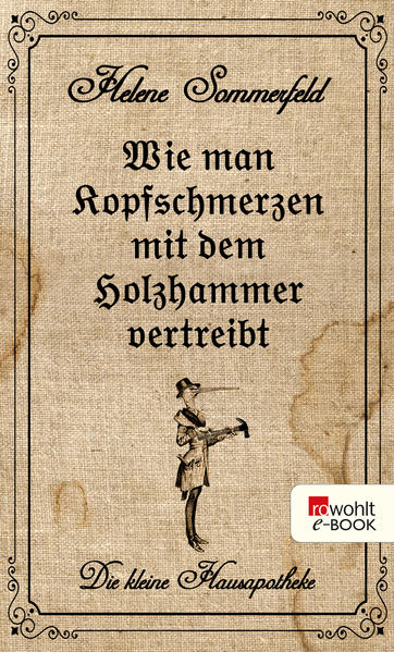 Wie man Kopfschmerzen mit dem Holzhammer vertreibt