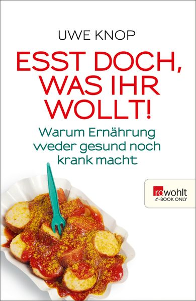 Esst doch, was ihr wollt!
